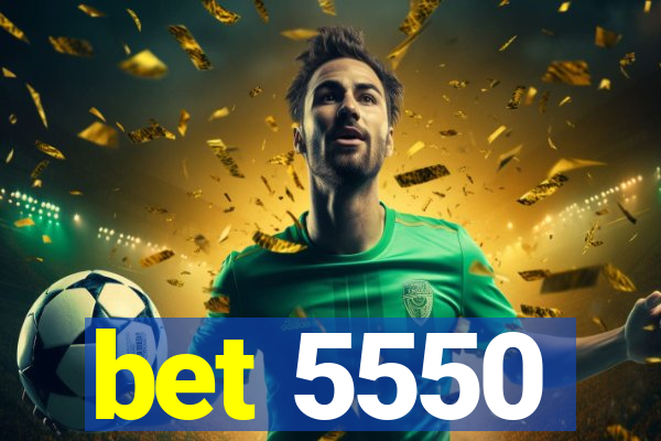 bet 5550
